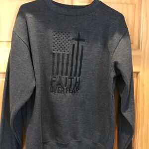 Love In Faith over Fear Sweatshirt Size Medium
